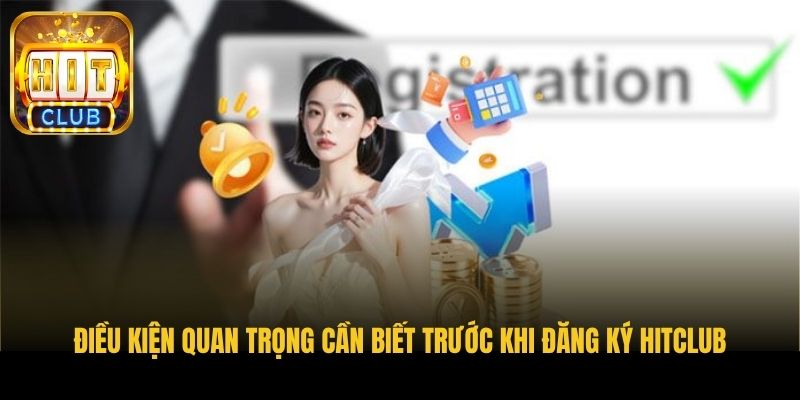 dieu kien quan trong can biet truoc khi dang ky hitclub