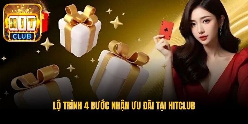 lo trinh 4 buoc nhan uu dai tai hitclub