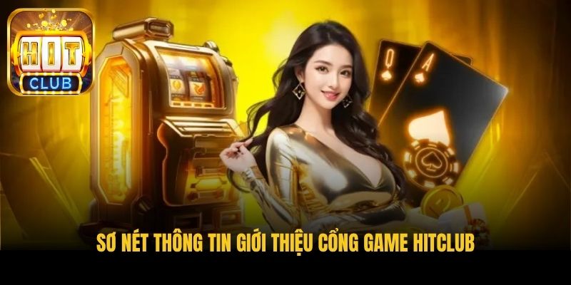 so net thong tin gioi thieu cong game hitclub
