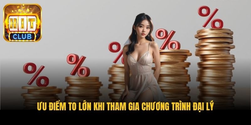 uu diem to lon khi tham gia chuong trinh dai ly